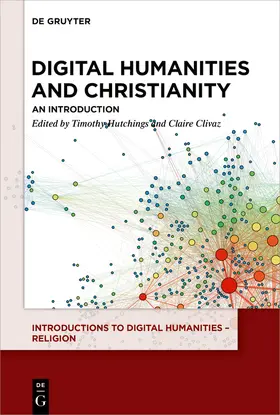 Hutchings / Clivaz |  Digital Humanities and Christianity | Buch |  Sack Fachmedien