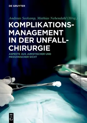 Nebendahl / Seekamp |  Komplikationsmanagement in der Unfallchirurgie | Buch |  Sack Fachmedien