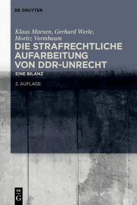 Marxen / Werle / Vormbaum |  Die strafrechtliche Aufarbeitung von DDR-Unrecht | Buch |  Sack Fachmedien