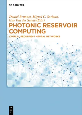 Brunner / Soriano / Van der Sande | Photonic Reservoir Computing | Buch | 978-3-11-058200-0 | sack.de