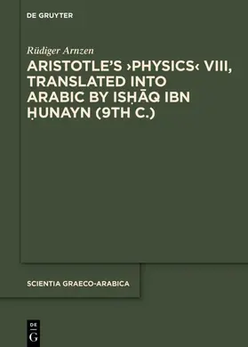 Arnzen | Aristotle's ›Physics‹ VIII, Translated into Arabic by Ishaq ibn Hunayn (9th c.) | E-Book | sack.de