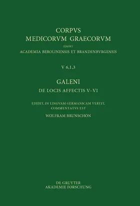 Brunschön |  Galeni De locis affectis V–VI / Galen, Über das Erkennen erkrankter Körperteile V–VI | Buch |  Sack Fachmedien