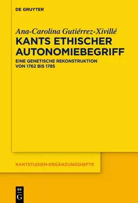 Gutiérrez-Xivillé |  Kants ethischer Autonomiebegriff | Buch |  Sack Fachmedien