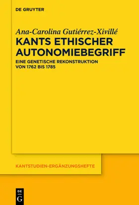 Gutiérrez-Xivillé |  Kants ethischer Autonomiebegriff | eBook | Sack Fachmedien