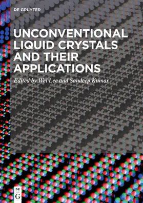 Lee / Kumar |  Unconventional Liquid Crystals and Their Applications | Buch |  Sack Fachmedien