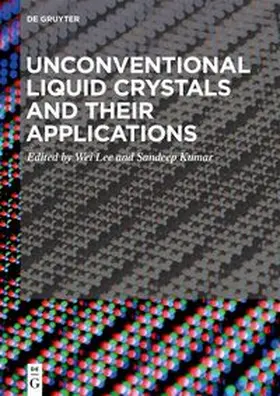 Lee / Kumar |  Unconventional Liquid Crystals and Their Applications | eBook | Sack Fachmedien