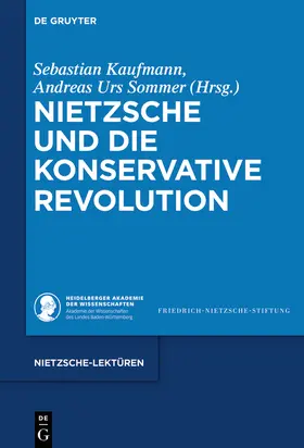 Sommer / Kaufmann |  Nietzsche und die Konservative Revolution | Buch |  Sack Fachmedien