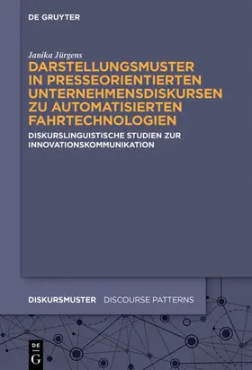 Jürgens |  Darstellungsmuster in presseorientierten Unternehmensdiskursen zu automatisierten Fahrtechnologien | eBook | Sack Fachmedien