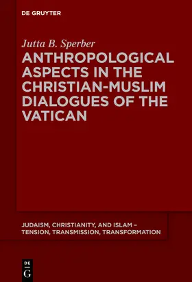 Sperber |  Anthropological Aspects in the Christian-Muslim Dialogues of the Vatican | Buch |  Sack Fachmedien