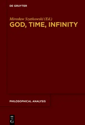 Szatkowski | God, Time, Infinity | Buch | 978-3-11-059193-4 | www2.sack.de