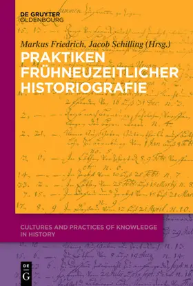 Friedrich / Schilling |  Praktiken frühneuzeitlicher Historiographie | eBook | Sack Fachmedien