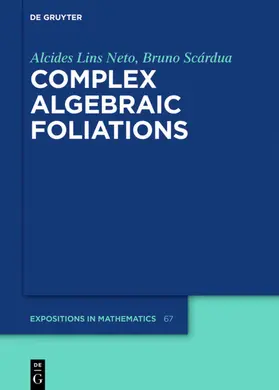 Lins Neto / Scárdua |  Complex Algebraic Foliations | eBook | Sack Fachmedien