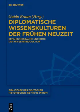 Braun |  Diplomatische Wissenskulturen der Frühen Neuzeit | Buch |  Sack Fachmedien