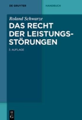 Schwarze |  Das Recht der Leistungsstörungen | Buch |  Sack Fachmedien