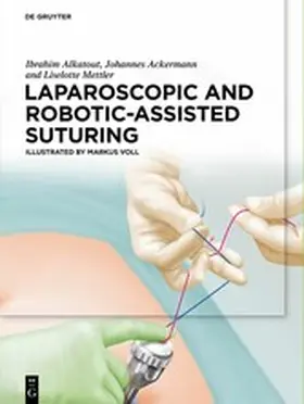 Alkatout, M. A. / Ackermann, M. D. / A. |  Laparoscopic and Robotic-Assisted Suturing | eBook | Sack Fachmedien