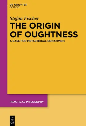 Fischer | The Origin of Oughtness | Buch | 978-3-11-060072-8 | sack.de