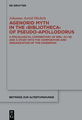 Michels |  Agenorid Myth in the >Bibliotheca< of Pseudo-Apollodorus | Buch |  Sack Fachmedien