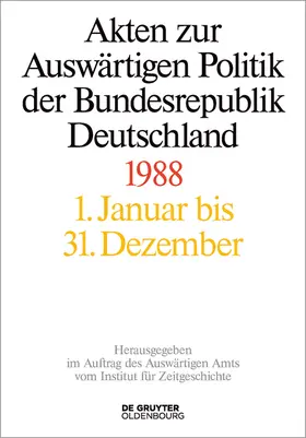 Wirsching / Miard-Delacroix / Schöllgen |  Akten zur Auswärtigen Politik der Bundesrepublik Deutschland 1988 | Buch |  Sack Fachmedien