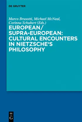 Brusotti / McNeal / Schubert |  European/Supra-European: Cultural Encounters in Nietzsche¿s Philosophy | Buch |  Sack Fachmedien