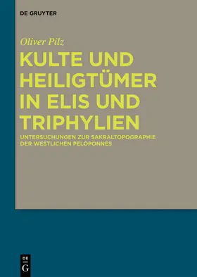 Pilz |  Kulte und Heiligtümer in Elis und Triphylien | Buch |  Sack Fachmedien