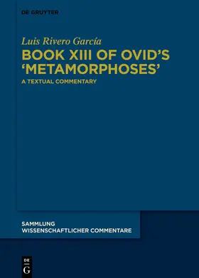 Rivero García | Book XIII of Ovid's ¿Metamorphoses¿ | Buch | 978-3-11-061010-9 | sack.de