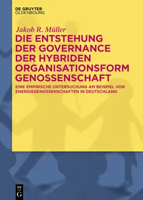 Müller |  Die Entstehung der Governance der hybriden Organisationsform Genossenschaft | eBook | Sack Fachmedien