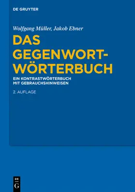Ebner / Müller | Das Gegenwort-Wörterbuch | Buch | 978-3-11-061164-9 | sack.de