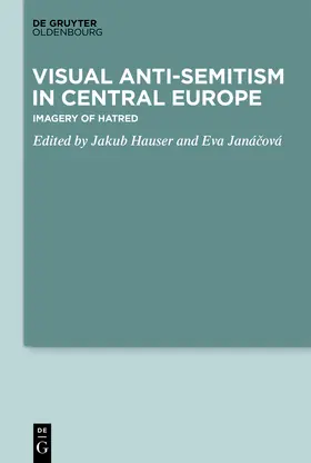 Hauser / Janácová / Janácová |  Visual Antisemitism in Central Europe | eBook | Sack Fachmedien