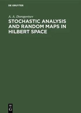 Dorogovtsev | Stochastic Analysis and Random Maps in Hilbert Space | E-Book | sack.de