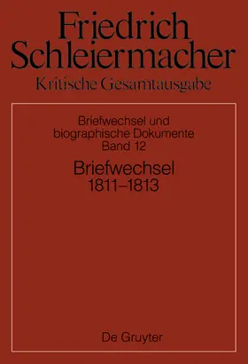 Gerber / Schmidt / Schleiermacher | Briefwechsel 1811-1813 | Buch | 978-3-11-061878-5 | www2.sack.de