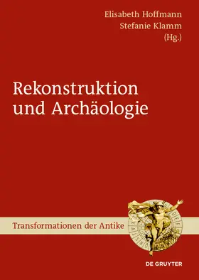 Hoffmann / Klamm |  Archäologie und Rekonstruktion | Buch |  Sack Fachmedien