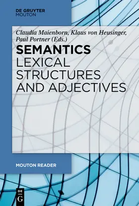Maienborn / Heusinger / Portner |  Semantics - Lexical Structures and Adjectives | eBook | Sack Fachmedien