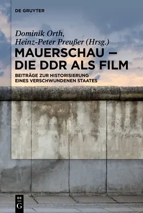 Preußer / Orth |  Mauerschau - Die DDR als Film | Buch |  Sack Fachmedien