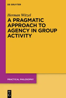 Witzel | A Pragmatic Approach to Agency in Group Activity | E-Book | sack.de