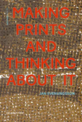 Svenungsson |  Making Prints and Thinking About It | Buch |  Sack Fachmedien