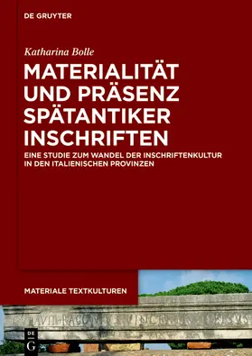 Bolle |  Materialität und Präsenz spätantiker Inschriften | Buch |  Sack Fachmedien