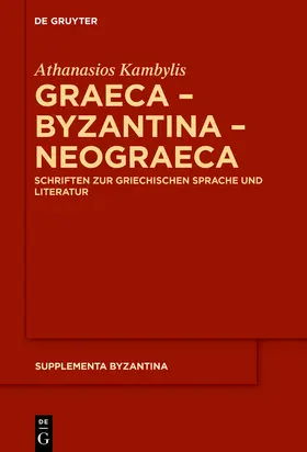 Kambylis / Kolovou / Prinzing |  Graeca - Byzantina - Neograeca | Buch |  Sack Fachmedien