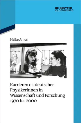Amos | Karrieren ostdeutscher Physikerinnen in Wissenschaft und Forschung 1970 bis 2000 | E-Book | sack.de