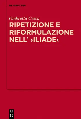 Cesca |  Ripetizione e riformulazione nell’ >Iliade< | Buch |  Sack Fachmedien