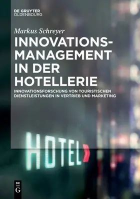 Schreyer | Innovationsmanagement in der Hotellerie | Buch | 978-3-11-063532-4 | www2.sack.de