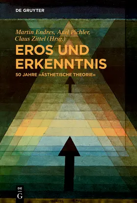 Endres / Zittel / Pichler |  Eros und Erkenntnis - 50 Jahre "Ästhetische Theorie" | Buch |  Sack Fachmedien