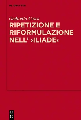 Cesca |  Ripetizione e riformulazione nell’ ›Iliade‹ | eBook | Sack Fachmedien