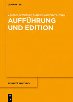 Betzwieser / Schneider |  Aufführung und Edition | eBook | Sack Fachmedien