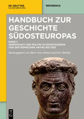 Mitthof / Schmitt / Schreiner |  Herrschaft und Politik in Südosteuropa von der römischen Antike bis 1300 | Buch |  Sack Fachmedien