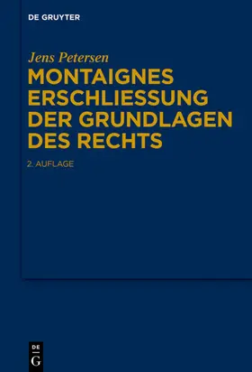 Petersen |  Montaignes Erschließung der Grundlagen des Rechts | eBook | Sack Fachmedien