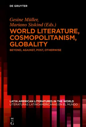 Siskind / Müller |  World Literature, Cosmopolitanism, Globality | Buch |  Sack Fachmedien