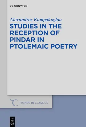 Kampakoglou |  Studies in the Reception of Pindar in Ptolemaic Poetry | Buch |  Sack Fachmedien