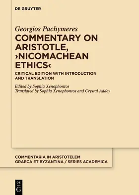 Pachymeres / Xenophontos |  Commentary on Aristotle, ›Nicomachean Ethics‹ | Buch |  Sack Fachmedien
