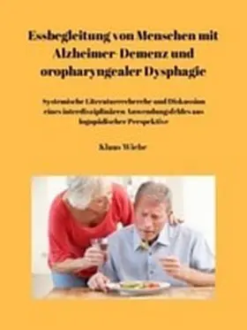 Wiebe |  Essbegleitung von Menschen mit Alzheimer-Demenz und oropharyngealer Dysphagie - ein systematisches Review | eBook | Sack Fachmedien