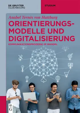 Ternès von Hattburg |  Orientierungsmodelle und Digitalisierung | eBook | Sack Fachmedien